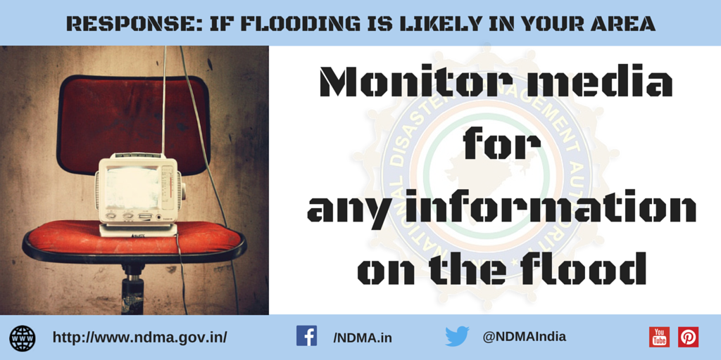 Response - monitor media for any information on the flood